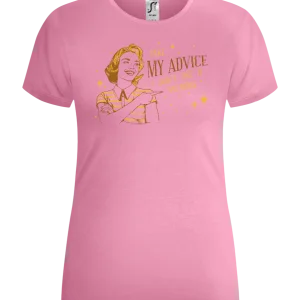 Take My Advice Design - Comfort women's t-shirt