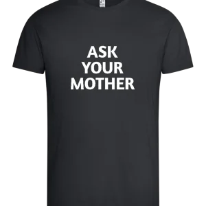Ask Your Mom Design - Premium men's t-shirt
