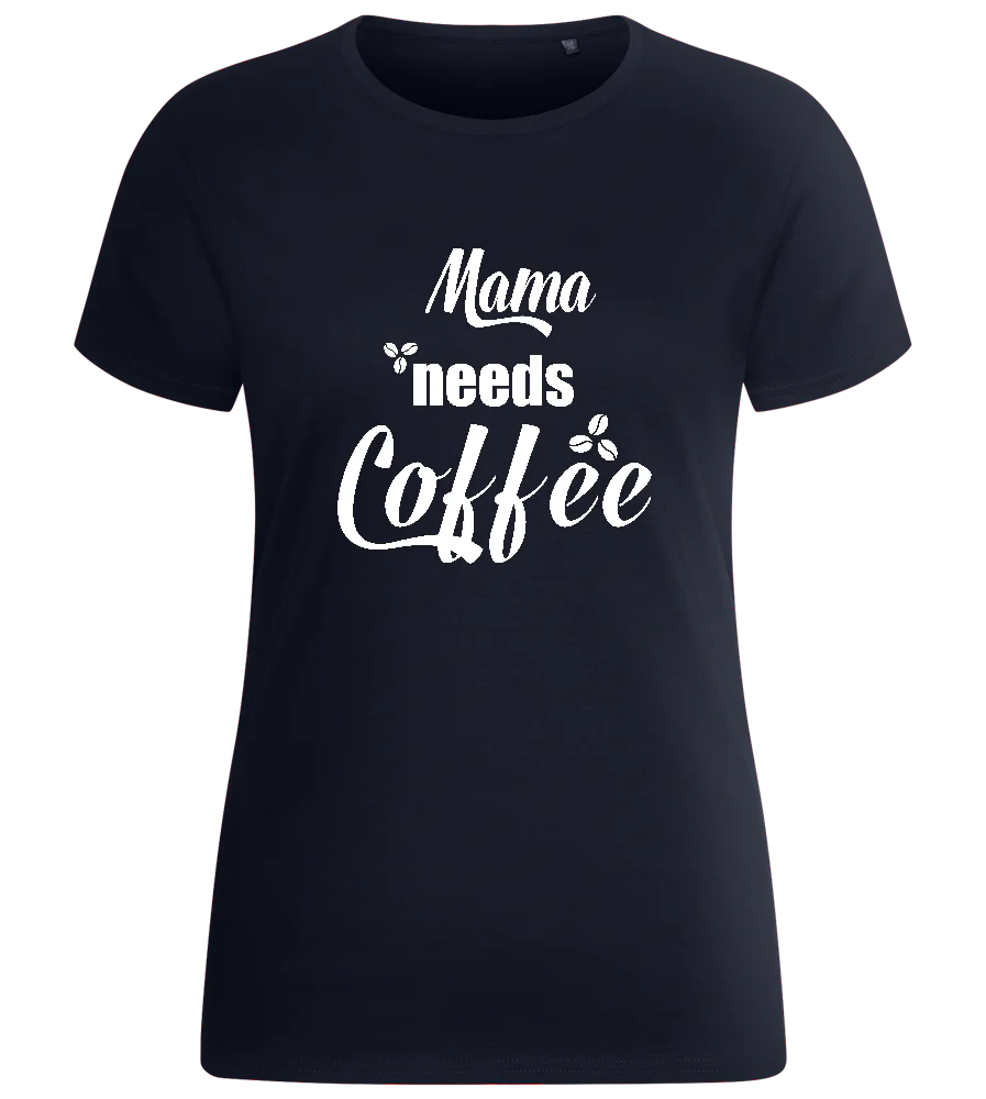 Mama Needs Coffee Quote Design - Basic women's fitted t-shirt – Image 6